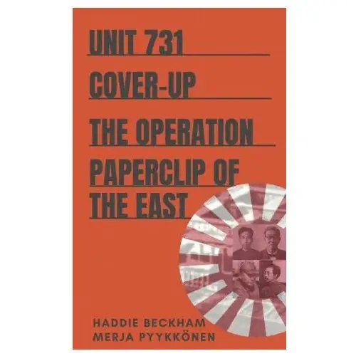 Unit 731 cover-up: the operation paperclip of the east Lightning source inc