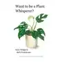 Want to be a plant whisperer: the invisible life of house plants Lightning source inc Sklep on-line