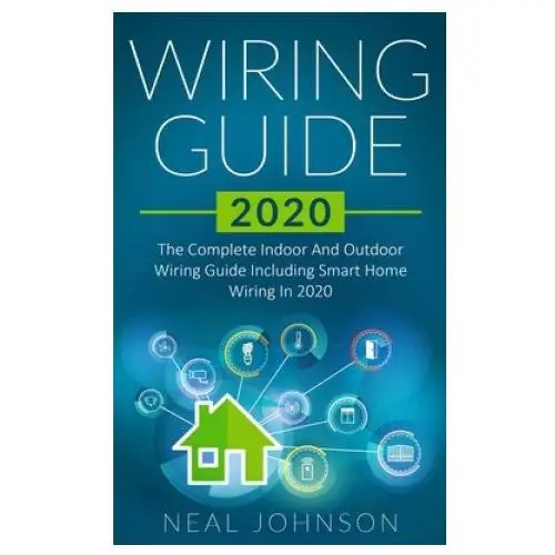 Lightning source inc Wiring guide 2020: the complete indoor and outdoor wiring guide including smart home wiring in 2020