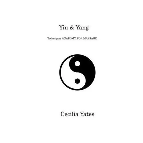 Yin & yang: techniques anatomy for massage Lightning source inc