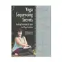 Yoga sequencing secrets: guiding principles and tools for yoga teachers Lightning source inc Sklep on-line