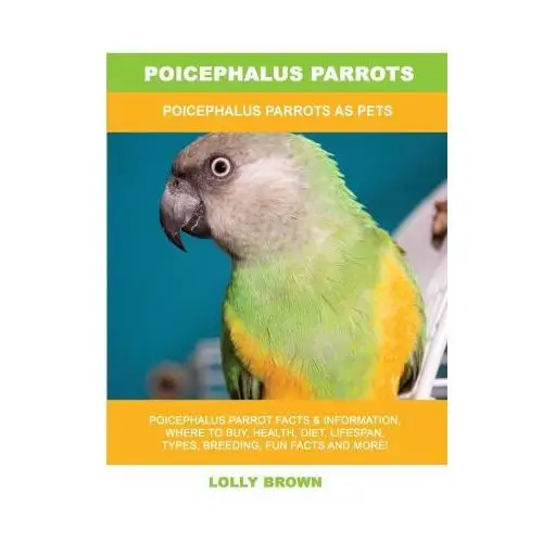 Lightning source uk ltd Poicephalus parrots: poicephalus parrots