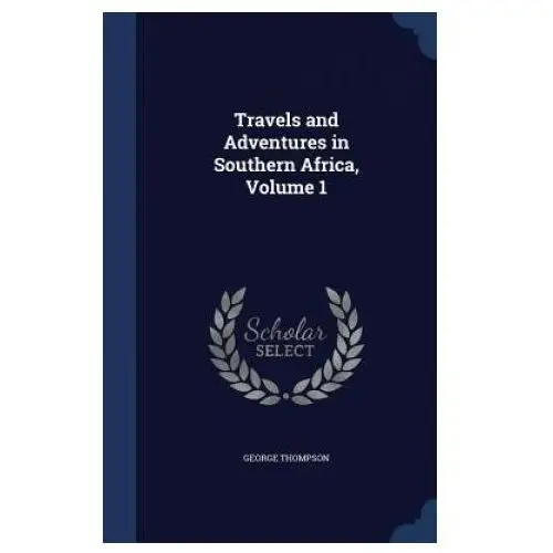 Lightning source uk ltd Travels and adventures in southern africa, volume 1