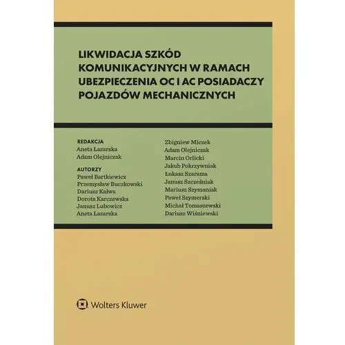 Likwidacja szkód komunikacyjnych w ramach ubezpieczenia OC i AC posiadaczy pojazdów mechanicznych. Standardy odszkodowawcze i bezpieczeństwa