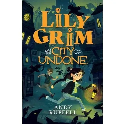 Lily Grim and The City of Undone Aitken-Burt, Laura; Selth, Robert; Peal, Robert