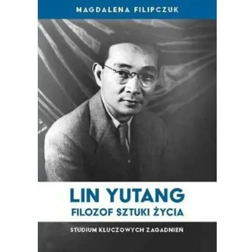 Lin Yutang Filozof sztuki życia