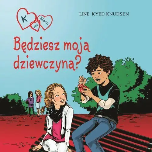 Line kyed knudsen K jak klara 2 - będziesz moją dziewczyną?