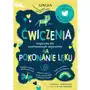 Ćwiczenia na pokonanie lęku. książeczka dla nieustraszonych wojowników Lingea Sklep on-line