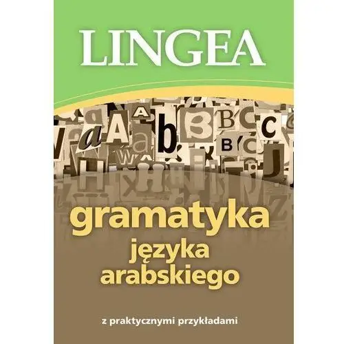 Gramatyka języka arabskiego z praktycznymi przykładami Lingea