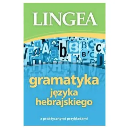 Gramatyka języka hebrajskiego z praktycznymi przykładami Lingea