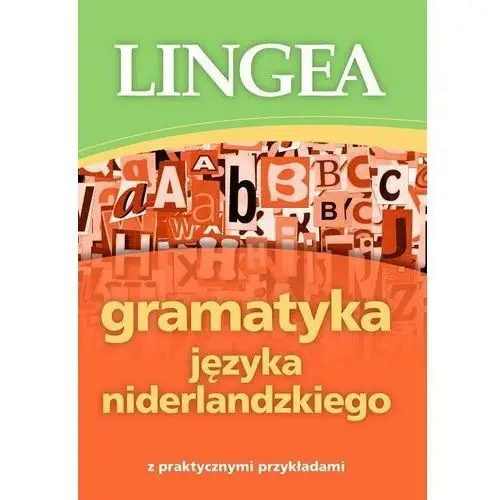 Lingea Gramatyka języka niderlandzkiego z praktycznymi przykładami wyd. 2