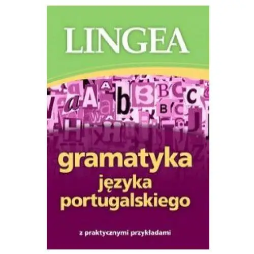 Gramatyka języka portugalskiego z praktycznymi przykładami Lingea