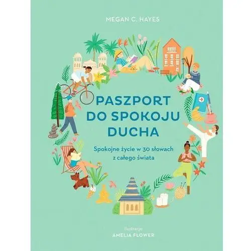 Paszport do spokoju ducha. spokojne życie w 30 słowach z całego świata Lingea