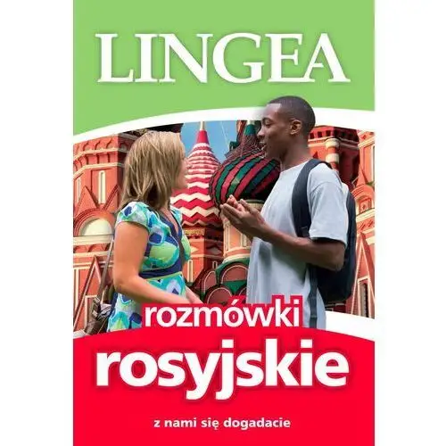 Rozmówki rosyjskie. z nami się dogadacie Lingea