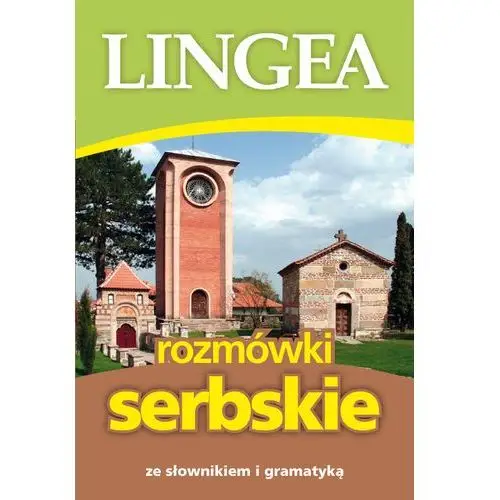 Rozmówki serbskie ze słownikiem i gramatyką - praca zbiorowa Lingea