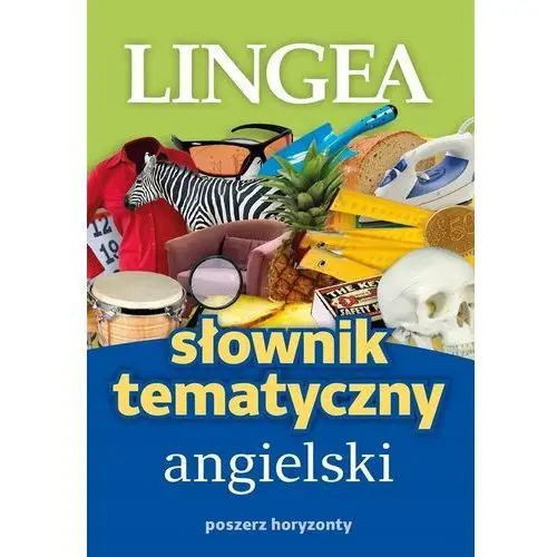 Słownik tematyczny angielski. poszerz horyzonty Lingea