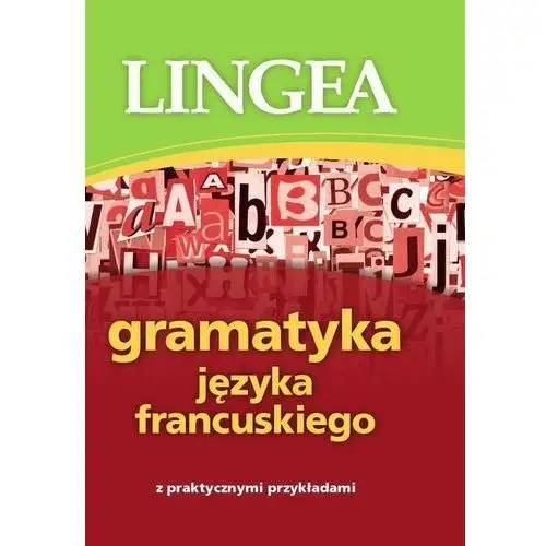 Lingea sp. z o.o. Gramatyka języka francuskiego