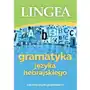 Gramatyka języka hebrajskiego z praktycznymi przykładami Lingea sp. z o.o Sklep on-line