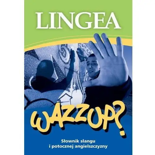 Wazzup słownik slangu i potocznej angielszczyzny Lingea sp. z o.o