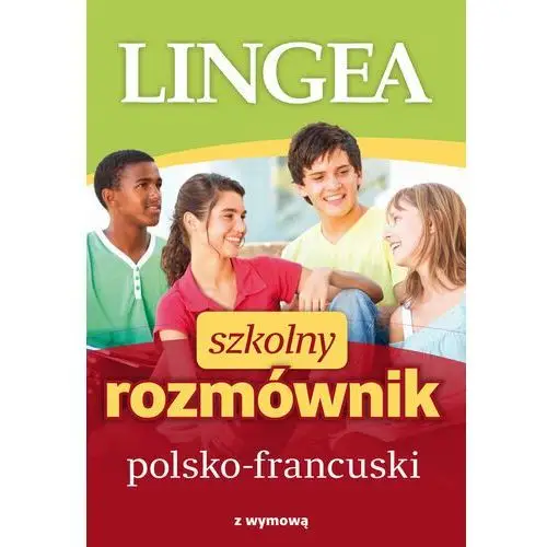Szkolny rozmównik polsko-francuski Lingea