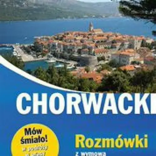 Chorwacki rozmówki z wymową i słowniczkiem