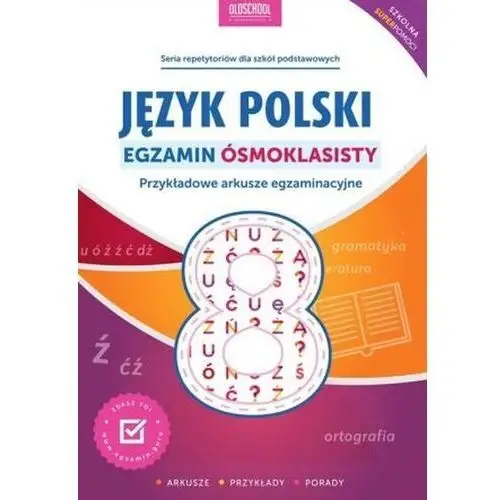 Język polski. egzamin ósmoklasisty. przykładowe arkusze egzaminacyjne