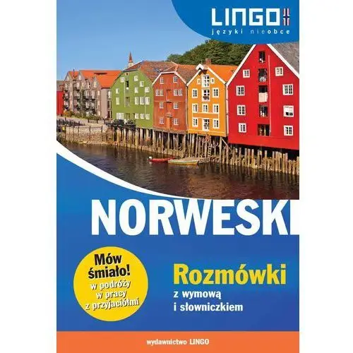 Lingo Norweski. rozmówki z wymową i słowniczkiem