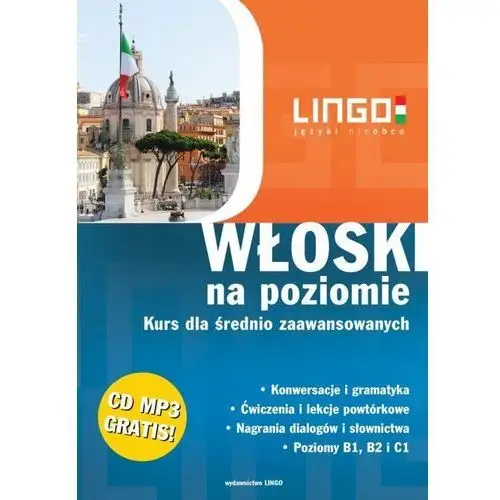 Włoski na poziomie kurs na poziomie średnio zaawansowanych i zaawansowanych książka + cd Lingo