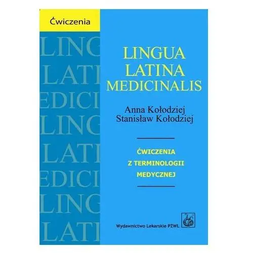 Lingua Latina medicinalis Kołodziej Anna, Kołodziej Stanisław