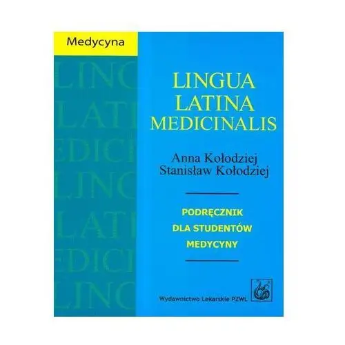 Lingua Latina Medicinalis Kołodziej Anna, Kołodziej Stanisław