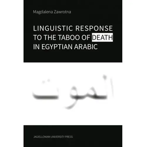 Linguistic Response to the Taboo of Death in Egyptian Arabic Zawrotna Magdalena