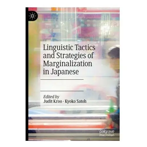 Linguistic Tactics and Strategies of Marginalization in Japanese