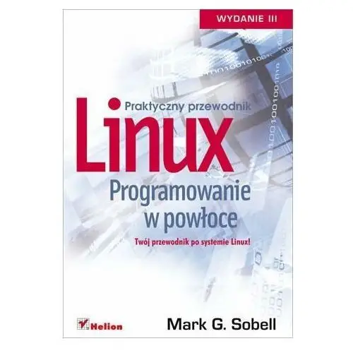 Linux. Programowanie w powłoce. Praktyczny przewodnik