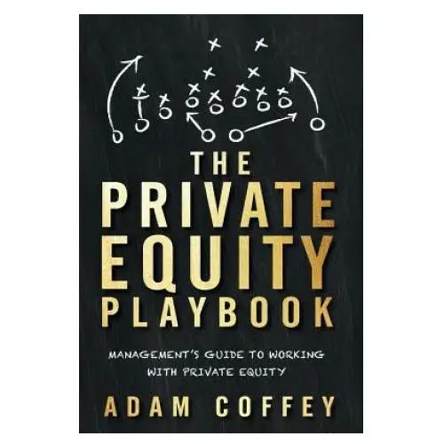 The private equity playbook: management's guide to working with private equity Lioncrest pub