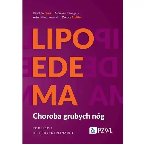 Lipoedema. Choroba grubych nóg. Podejście interdyscyplinarne