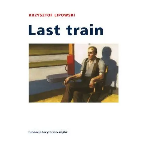 Lipowski krzysztof Last train