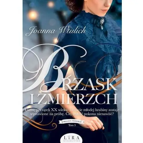 Lira Brzask i zmierzch. trylogia lwowska. tom 3