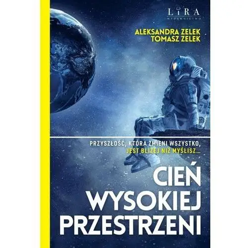 Lira publishing Cień wysokiej przestrzeni - zelek tomasz, zelek aleksandra