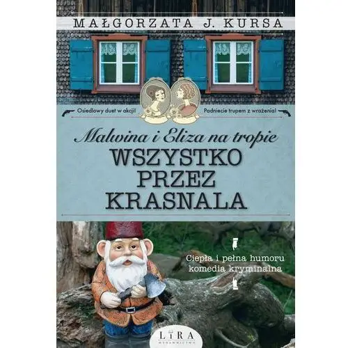 Lira publishing sp. z o.o. Malwina i eliza na tropie. wszystko przez krasnala