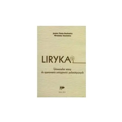 Liryka. Uniwersalne wzory do opanowania umiejętności polonistycznych