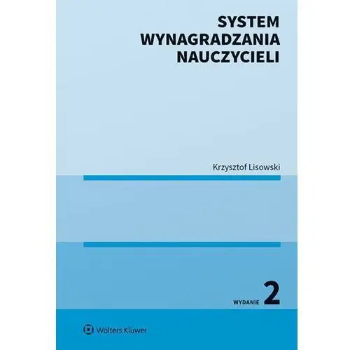 Lisowski krzysztof System wynagradzania nauczycieli wyd.2/2020 - krzysztof lisowski