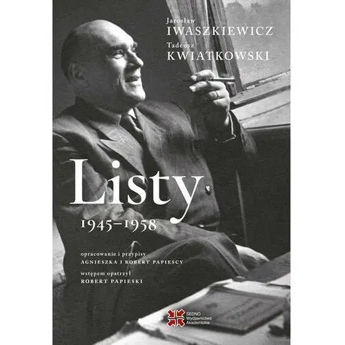 Listy 1945-1958. Jarosław Iwaszkiewicz, Tadeusz Kwiatkowski