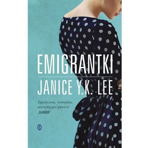 Emigrantki - janice y.k. lee Literackie