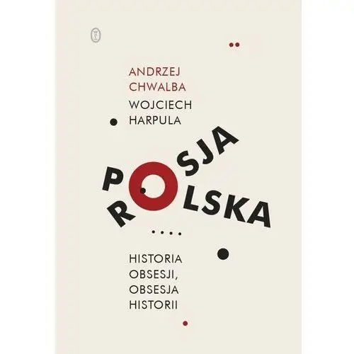 Polska-rosja. historia obsesji, obsesja historii Literackie