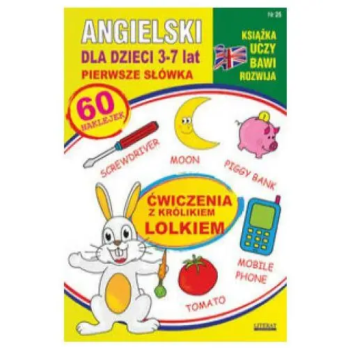 Angielski dla dzieci 25. Pierwsze słówka. 3-7 lat. Ćwiczenia z królikiem Lolkiem