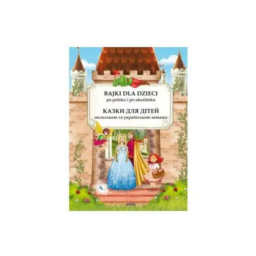 Bajki dla dzieci po polsku i ukraińsku. Казки для дітей польською та українською мовами Literat