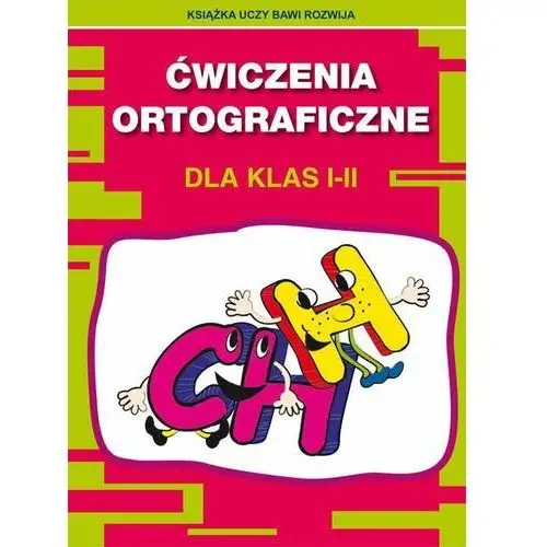Literat Ćwiczenia ortograficzne dla klas i-ii. ch - h - beata guzowska