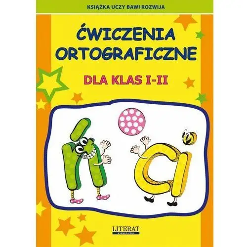 Ćwiczenia ortograficzne dla klas i-ii ń-ci - beata guzowska Literat