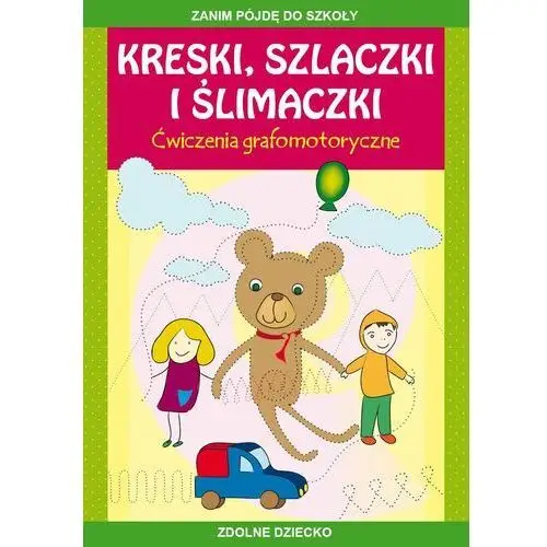 Kreski, szlaczki i ślimaczki. ćwiczenia grafomotoryczne. zanim pójdę do szkoły, AZ#7B839646EB/DL-ebwm/pdf