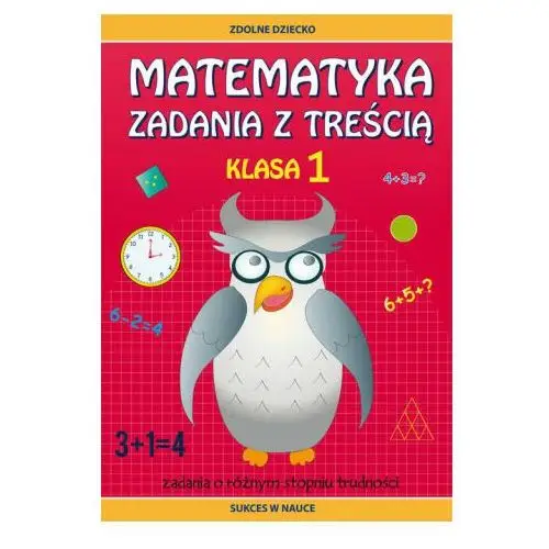 Matematyka Zadania z treścią Klasa 1